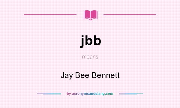 What does jbb mean? It stands for Jay Bee Bennett