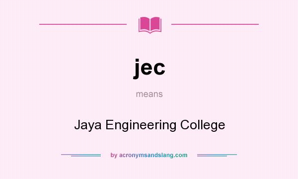 What does jec mean? It stands for Jaya Engineering College