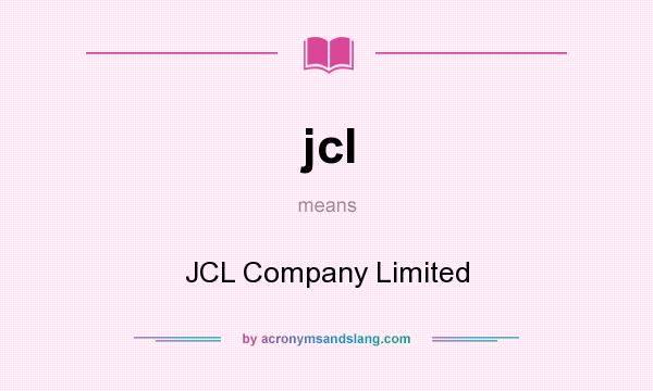 What does jcl mean? It stands for JCL Company Limited