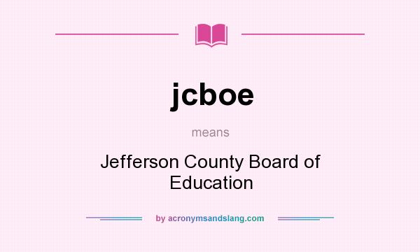 What does jcboe mean? It stands for Jefferson County Board of Education