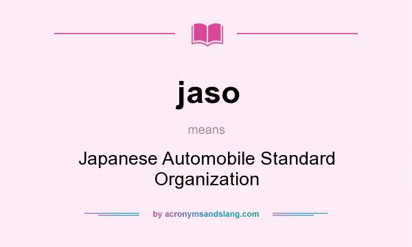 What does jaso mean? It stands for Japanese Automobile Standard Organization