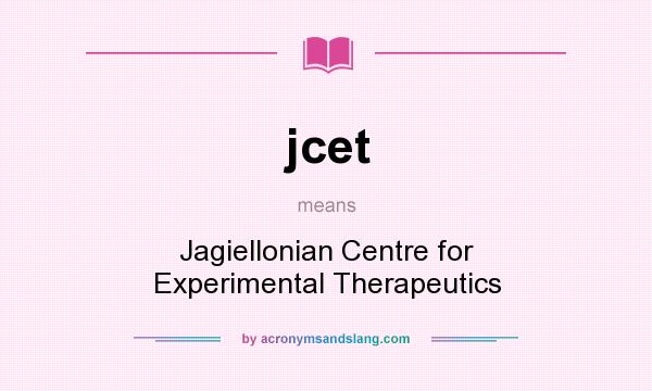 What does jcet mean? It stands for Jagiellonian Centre for Experimental Therapeutics
