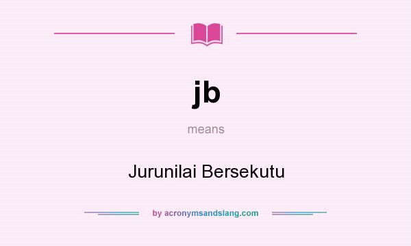 What does jb mean? It stands for Jurunilai Bersekutu