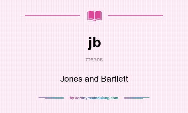 What does jb mean? It stands for Jones and Bartlett
