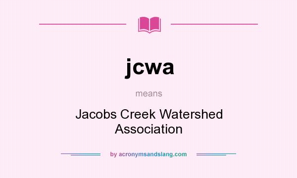 What does jcwa mean? It stands for Jacobs Creek Watershed Association