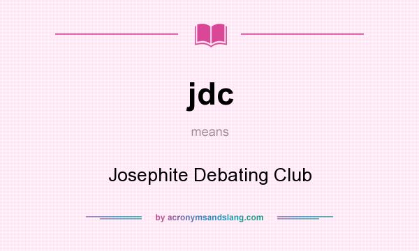 What does jdc mean? It stands for Josephite Debating Club