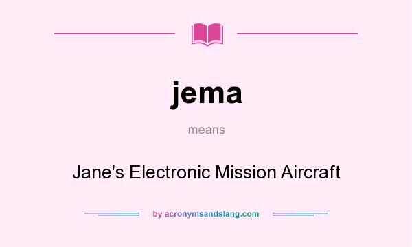 What does jema mean? It stands for Jane`s Electronic Mission Aircraft