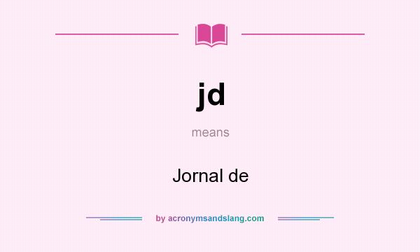 What does jd mean? It stands for Jornal de