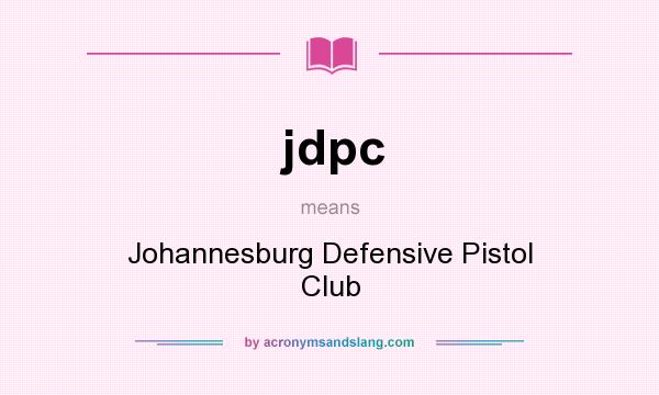 What does jdpc mean? It stands for Johannesburg Defensive Pistol Club