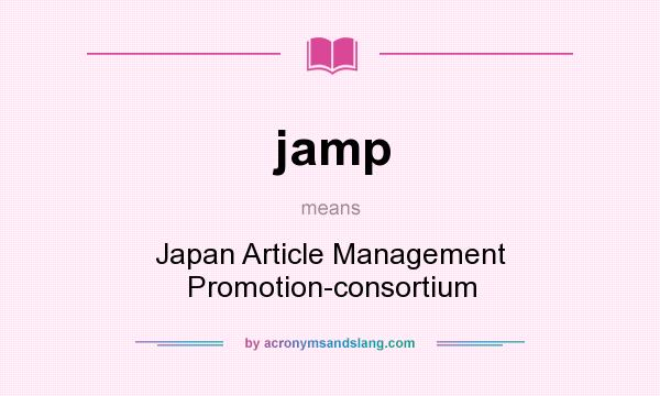 What does jamp mean? It stands for Japan Article Management Promotion-consortium