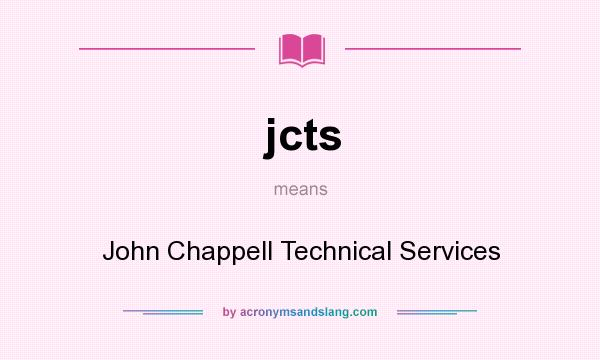 What does jcts mean? It stands for John Chappell Technical Services