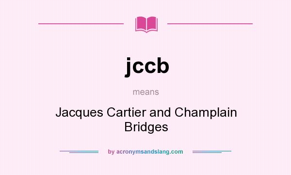 What does jccb mean? It stands for Jacques Cartier and Champlain Bridges
