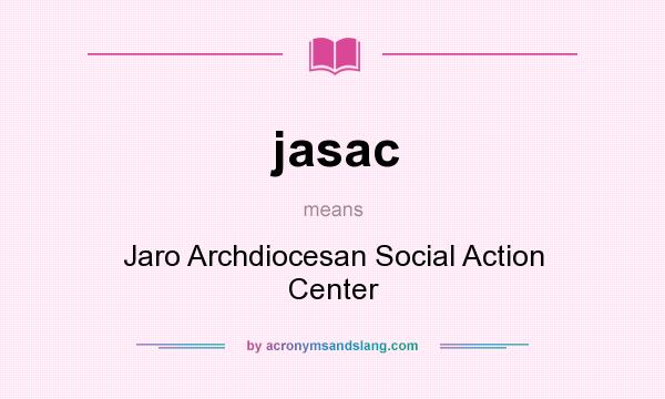 What does jasac mean? It stands for Jaro Archdiocesan Social Action Center