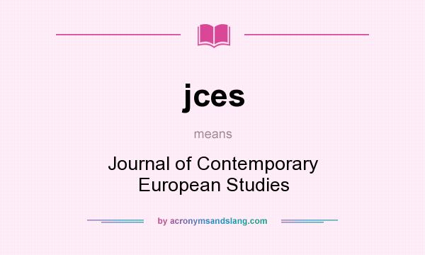 What does jces mean? It stands for Journal of Contemporary European Studies