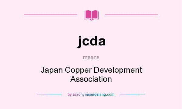 What does jcda mean? It stands for Japan Copper Development Association