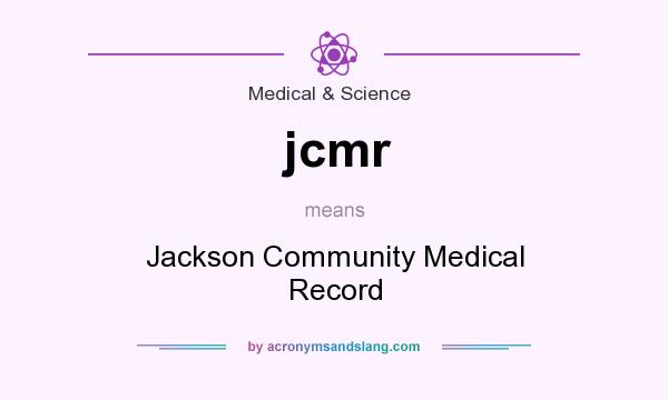 What does jcmr mean? It stands for Jackson Community Medical Record
