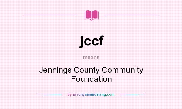 What does jccf mean? It stands for Jennings County Community Foundation