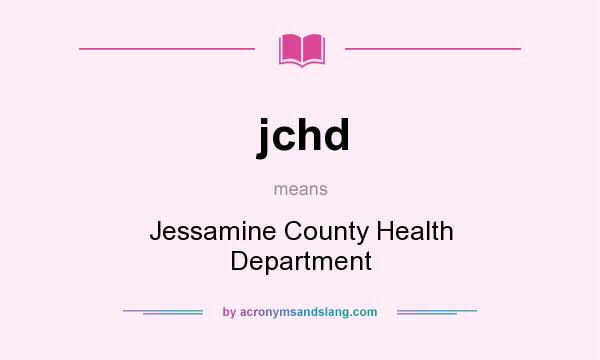 What does jchd mean? It stands for Jessamine County Health Department
