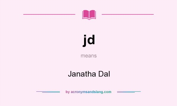 What does jd mean? It stands for Janatha Dal