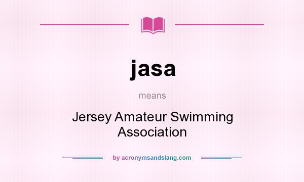 What does jasa mean? It stands for Jersey Amateur Swimming Association