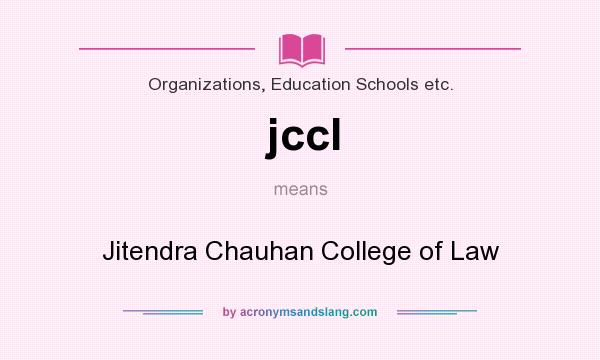 What does jccl mean? It stands for Jitendra Chauhan College of Law