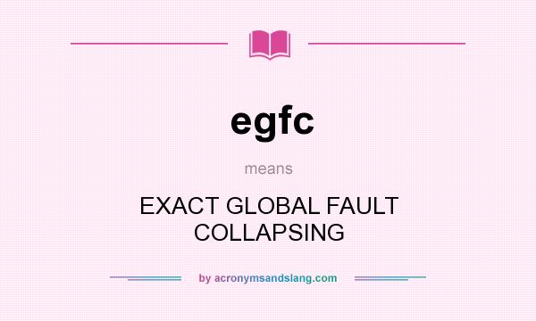 What does egfc mean? It stands for EXACT GLOBAL FAULT COLLAPSING