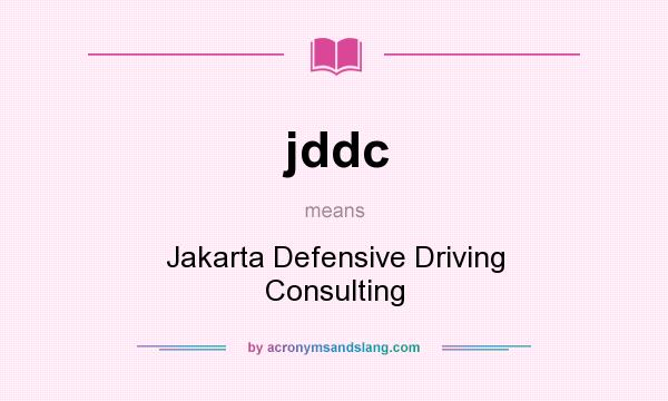 What does jddc mean? It stands for Jakarta Defensive Driving Consulting