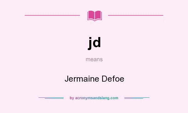 What does jd mean? It stands for Jermaine Defoe