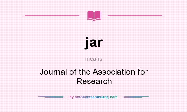 What does jar mean? It stands for Journal of the Association for Research