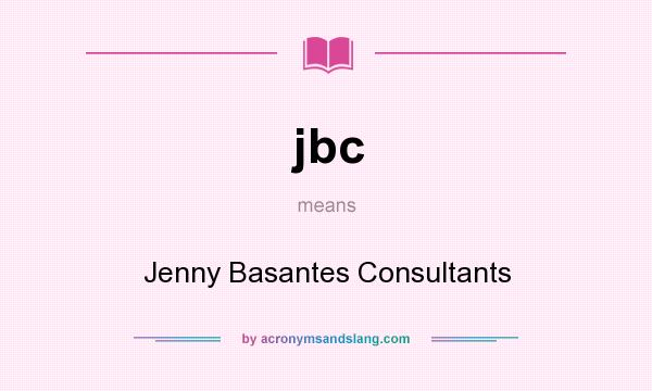What does jbc mean? It stands for Jenny Basantes Consultants