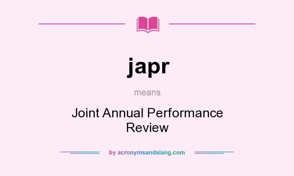 What does japr mean? It stands for Joint Annual Performance Review