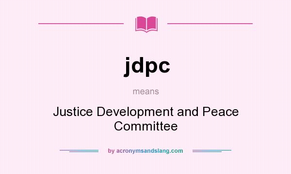 What does jdpc mean? It stands for Justice Development and Peace Committee