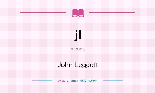 What does jl mean? It stands for John Leggett