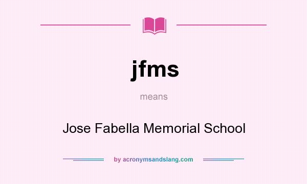 What does jfms mean? It stands for Jose Fabella Memorial School