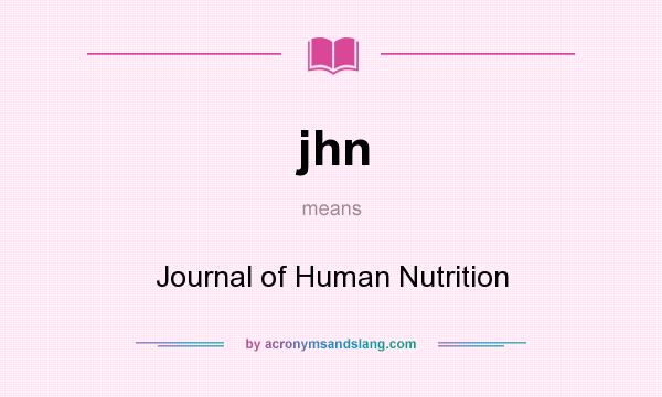 What does jhn mean? It stands for Journal of Human Nutrition