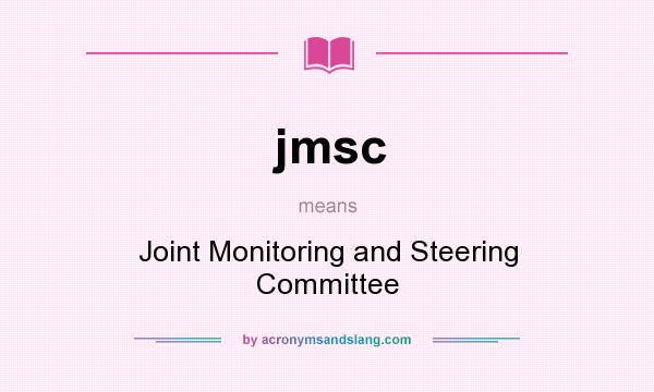 What does jmsc mean? It stands for Joint Monitoring and Steering Committee