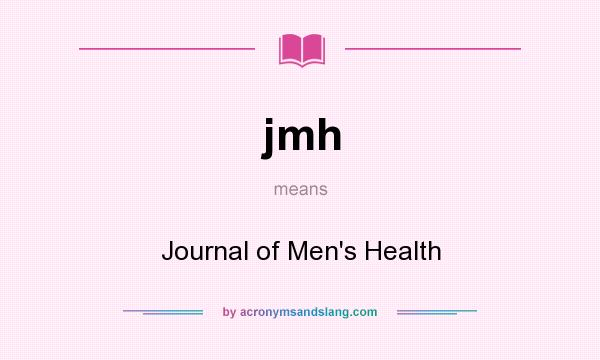 What does jmh mean? It stands for Journal of Men`s Health
