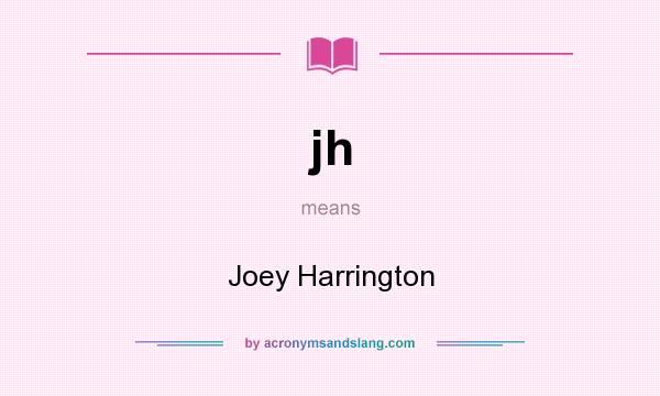 What does jh mean? It stands for Joey Harrington