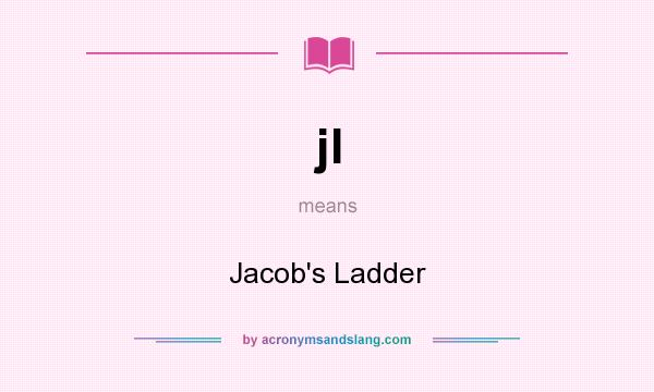 What does jl mean? It stands for Jacob`s Ladder