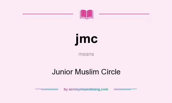 What does jmc mean? It stands for Junior Muslim Circle