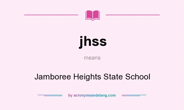 What does jhss mean? It stands for Jamboree Heights State School