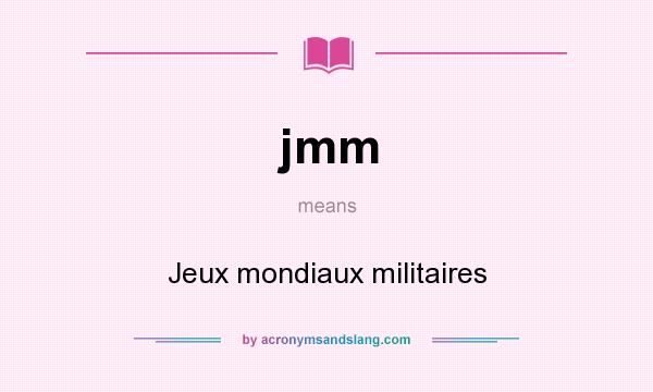 What does jmm mean? It stands for Jeux mondiaux militaires