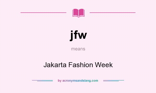 What does jfw mean? It stands for Jakarta Fashion Week