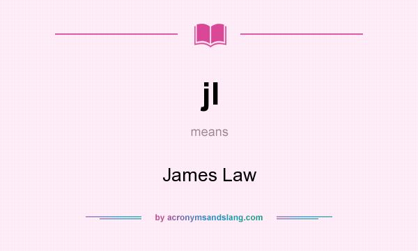 What does jl mean? It stands for James Law