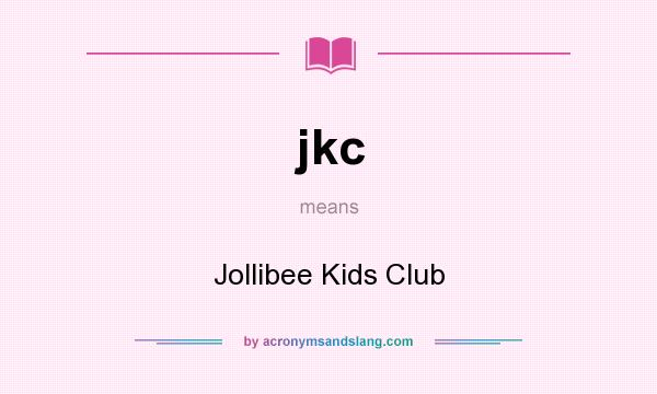 What does jkc mean? It stands for Jollibee Kids Club