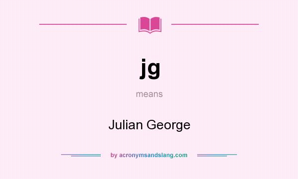 What does jg mean? It stands for Julian George