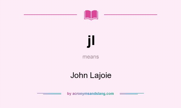 What does jl mean? It stands for John Lajoie