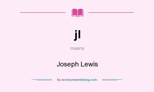 What does jl mean? It stands for Joseph Lewis