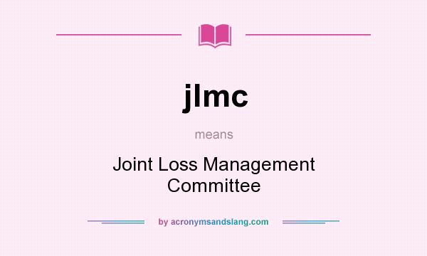 What does jlmc mean? It stands for Joint Loss Management Committee