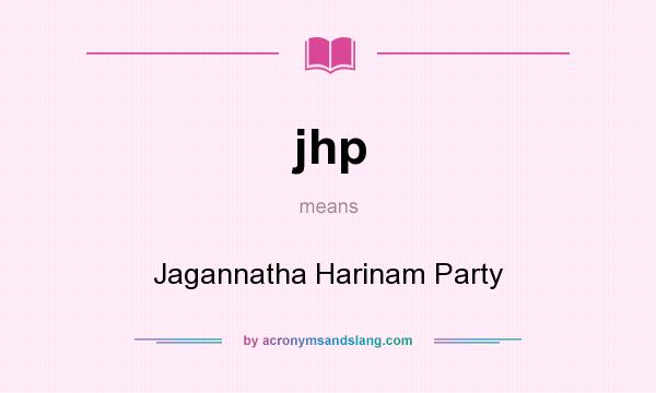 What does jhp mean? It stands for Jagannatha Harinam Party